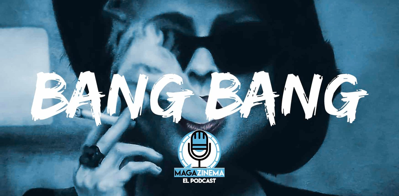 Podcast. Episodio 1. Bang Bang