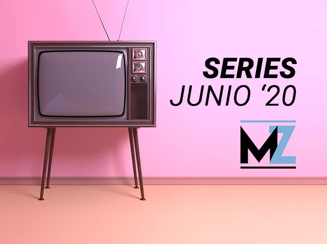 Estrenos de series: junio ’20